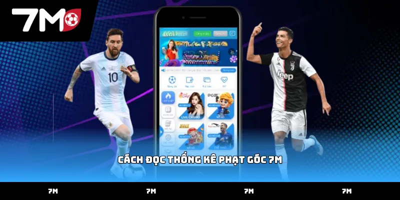 Thực hiện cách đọc thống kê phạt góc 7M trên giao diện trực tuyến