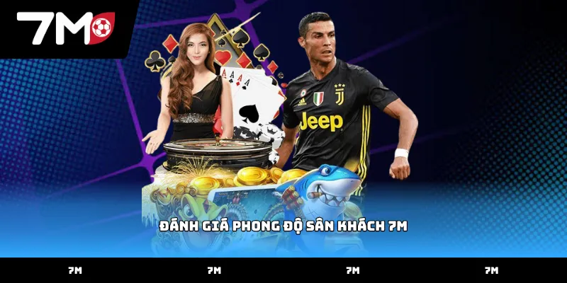 Thông tin giúp đánh giá phong độ sân khách 7M chuẩn xác